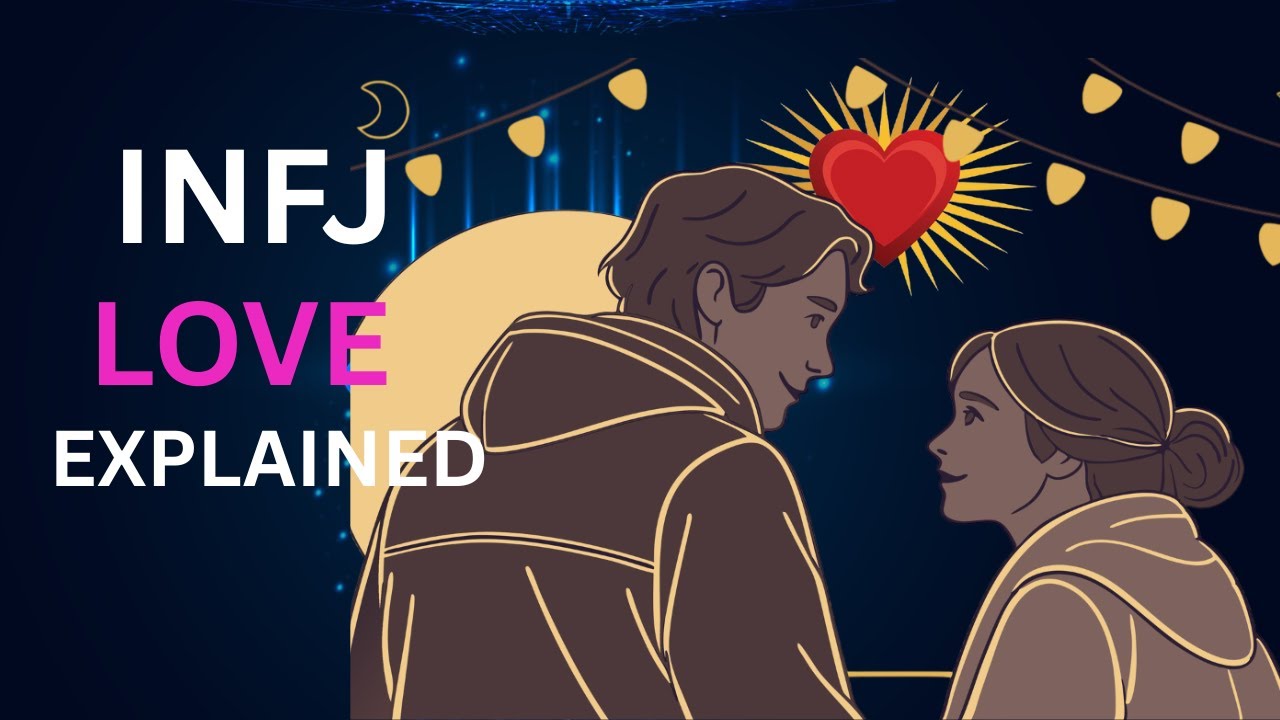How INFJs Love: The Complete Relationship Guide