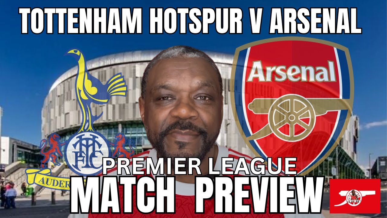 TOTTENHAM HOTSPUR V ARSENAL | LETS TAKE OF THE SHACKLES⛓️‍💥| MATCH PREVIEW #swywtv #arsenal #totars