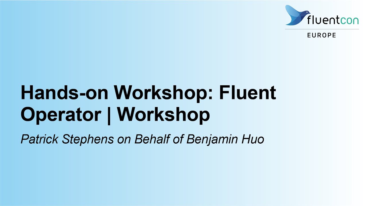 Hands-on Workshop: Fluent Operator | Intro - Benjamin Huo & Han Zhu, QingCloud Technologies