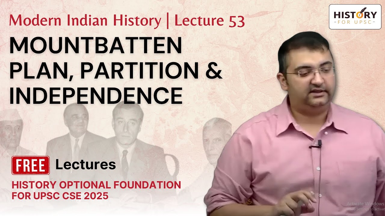 Modern India History Lecture 53: Mountbatten Plan, Partition & Independence #upsc #historyoptional