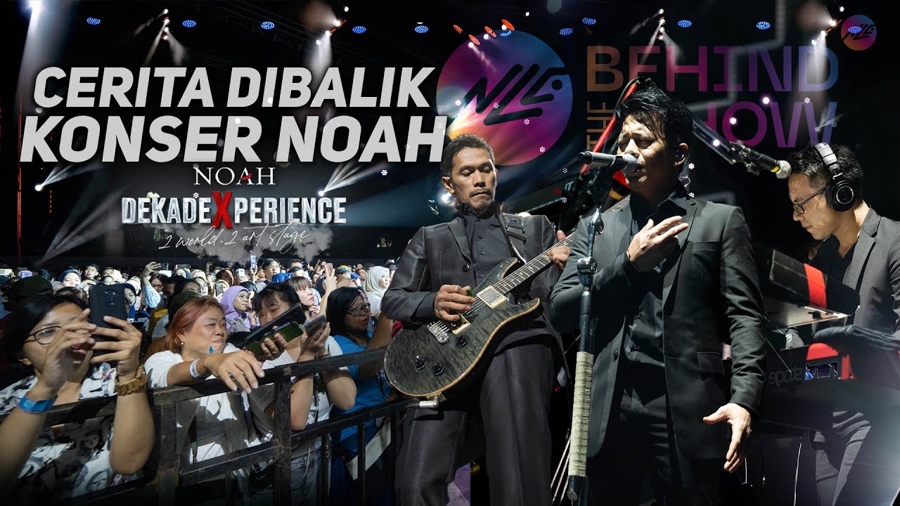 DIBALIK KONSER NOAH DEKADEXPERIENCE | Behind The Show | Eps.3