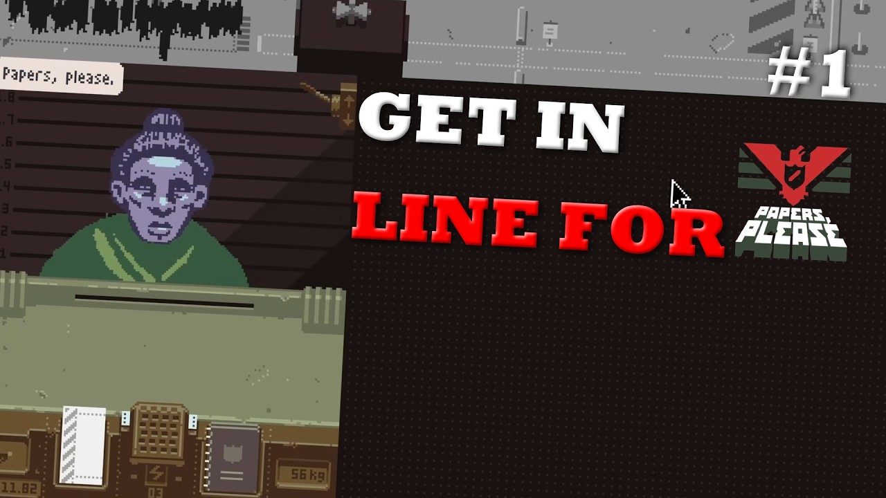 PREPARE YOUR PASSPORTS FOR INSPECTION | Papers, Please - Part 1