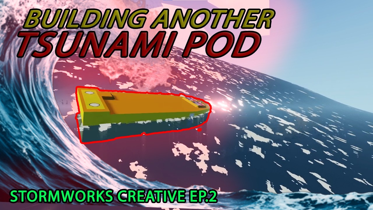 Building another tsunami pod but better! Will it survive? Stormworks Creative Ep.1 Part.1