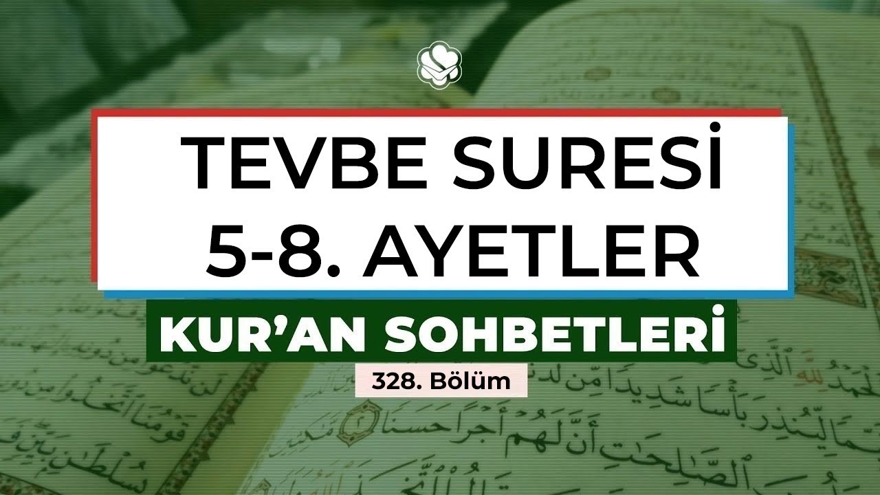 TEVBE SURESİ 5-8. AYETLER | Kur'an Sohbetleri