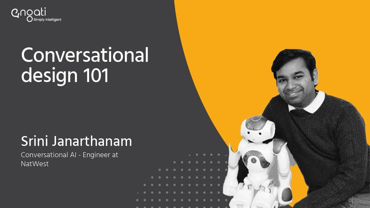 Conversational design 101 | Srini Janarthanam on Engati CX