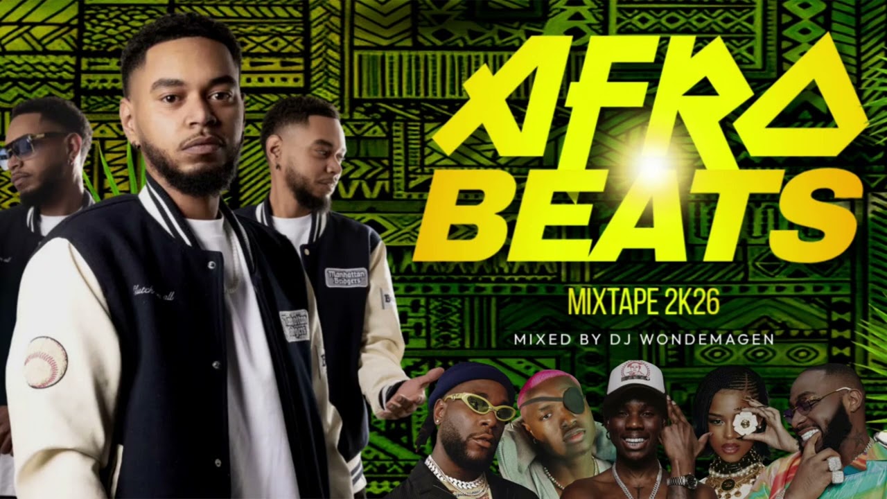 Afrobeats Mixtape 2k26 V1 (Mixed By Dj Wondemagen) 