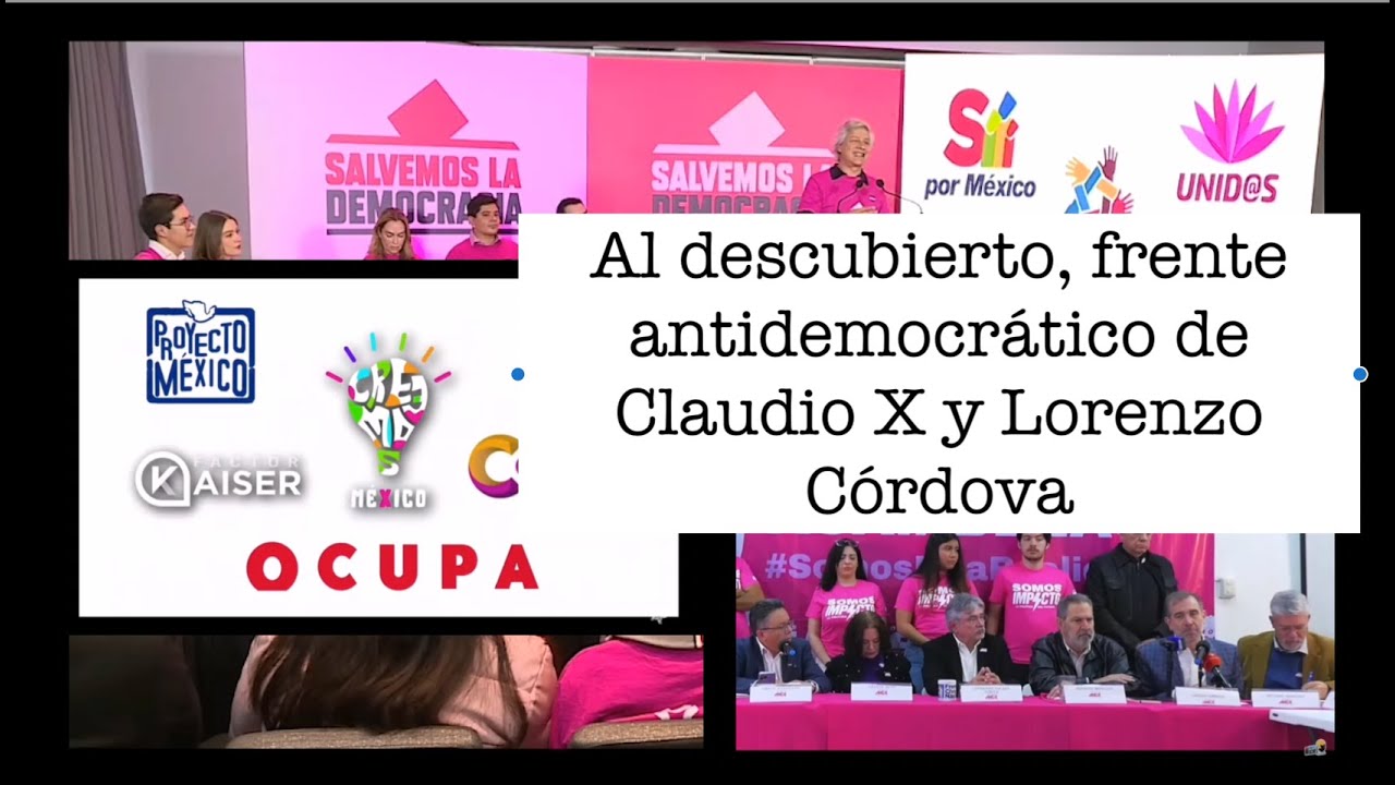 Al descubierto, el frente antidemocrático de Claudio X y Lorenzo Córdova