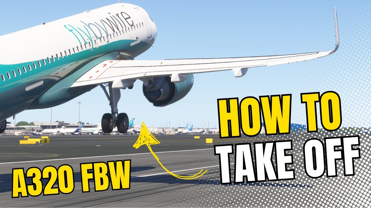 [MSFS 2024] A320 FBW  - How to Take Off