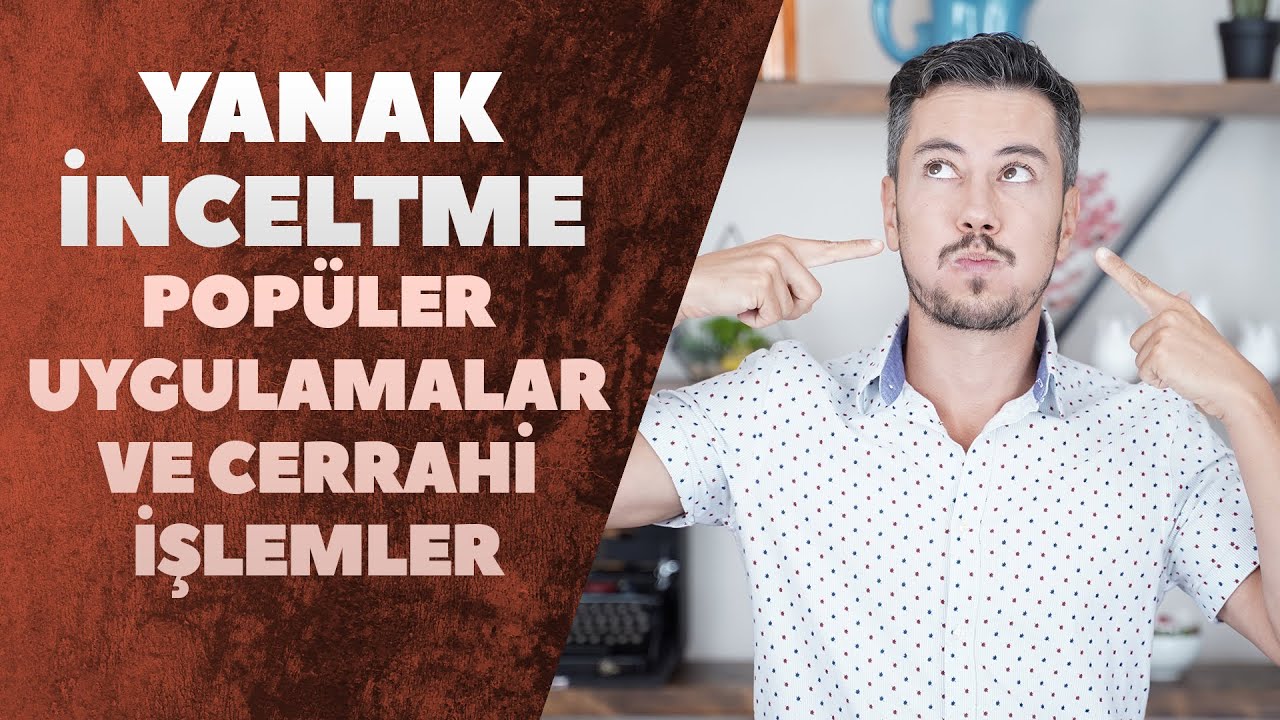 Yanak İnceltme ⭐ Popüler Uygulamalar ve Cerrahi İşlemler ✔️