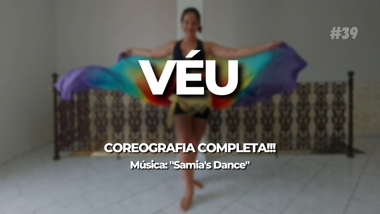 DANÇA DO VENTRE COM VÉU - COREOGRAFIA BÁSICA COMPLETA PARA DANÇAR EM CASA | Música Samia’s Dance