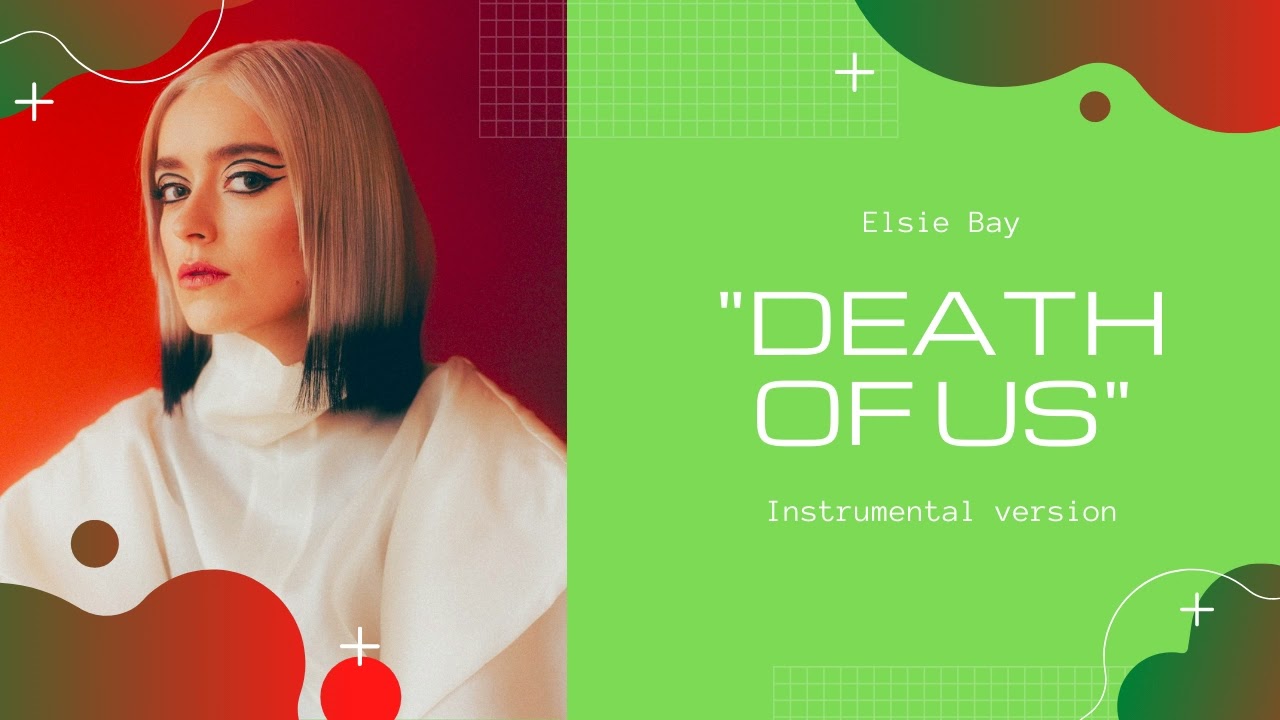 (INSTRUMENTAL/KARAOKE VERSION) Elsie Bay- Death of Us (MELODI GRAND PRIX 2022)