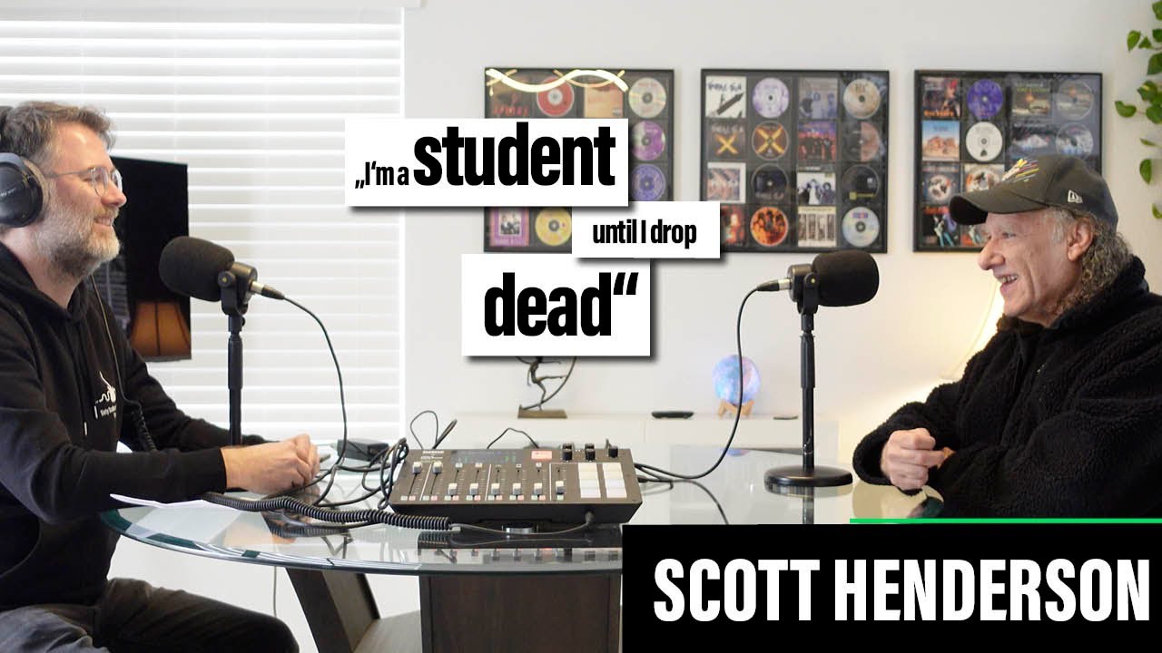 #30: Guitar Legend Scott Henderson: 'I'm a Student Until I Drop Dead' The Pursuit of Musical Growth