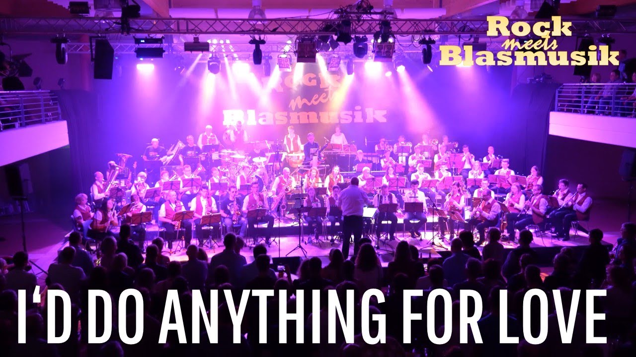 I'D DO ANYTHING FOR LOVE - Rock meets Blasmusik 2019
