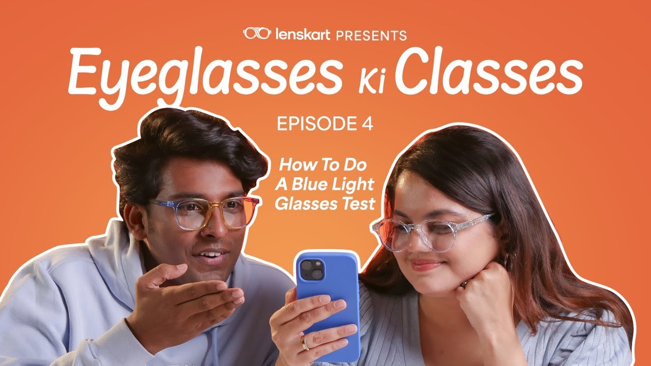 What Are Blu Lenses And How To Identify Them | Eyeglasses Ki Classes | Episode 4 | Lenskart