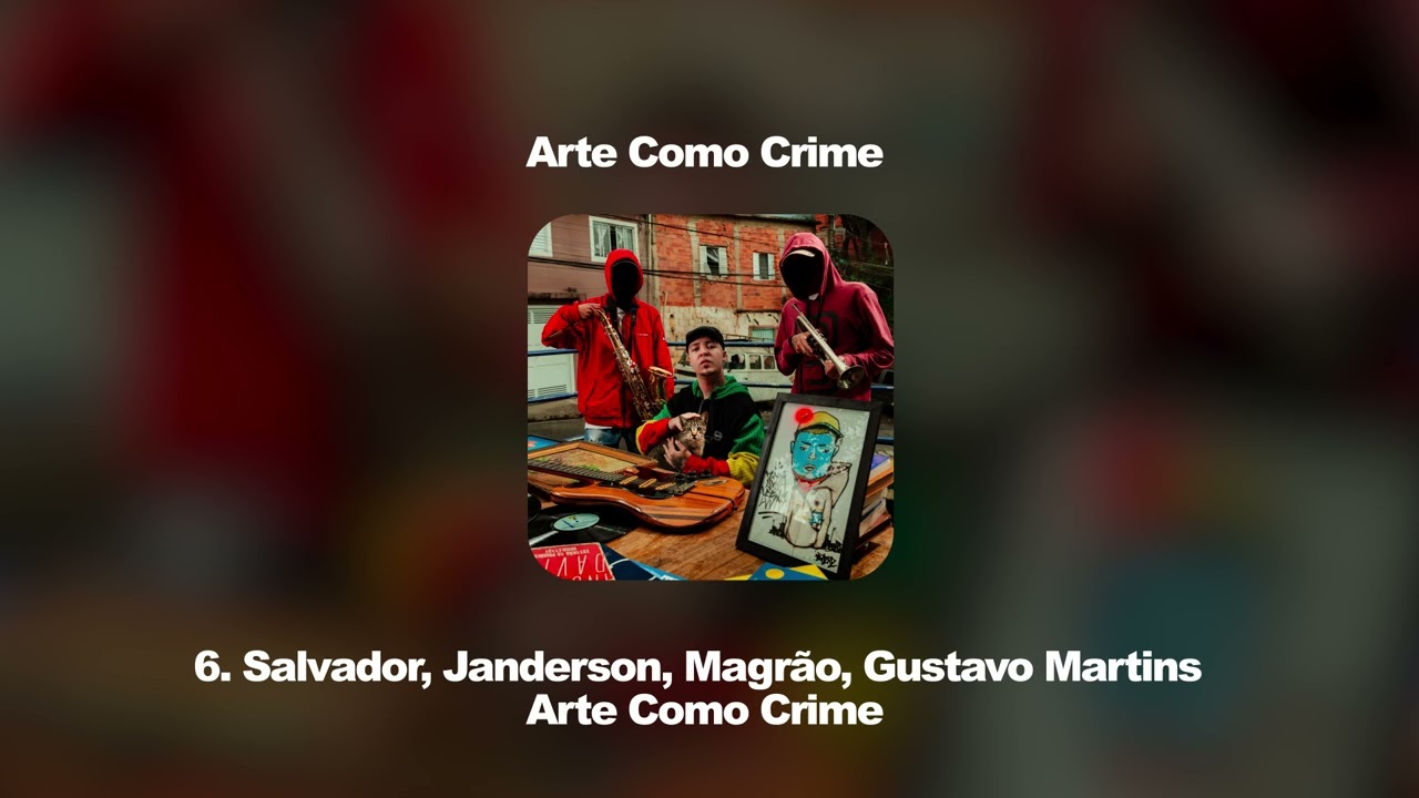 6 - Arte Como Crime - Salvador, Janderson, Magr&atilde;o, Prod Gustavo Martins 