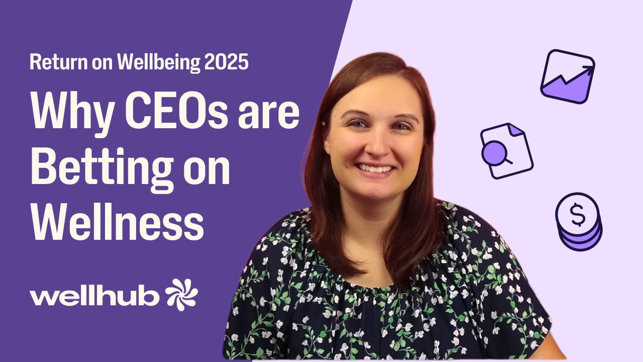 Why CEOs Say Wellness Matters: 5 Key Findings from Wellhub’s Return on Wellbeing 2025