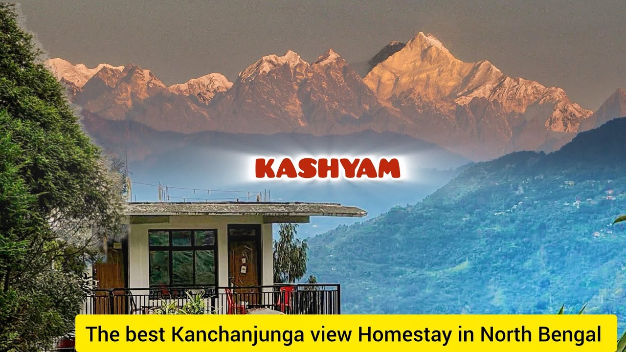 Kashyam || Best Offbeat Kanchenjungha View Home Stay near Kalimpong||#travel
