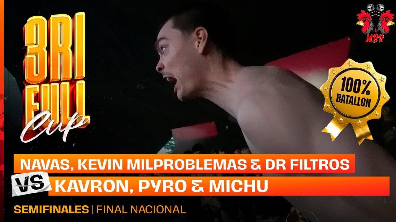 KAVRON, PYRO & MICHU VS NAVAS, KEVIN MILPROBLEMAS & DR FILTROS SEMIFINALES 3 FULL CUP NACIONAL 2024
