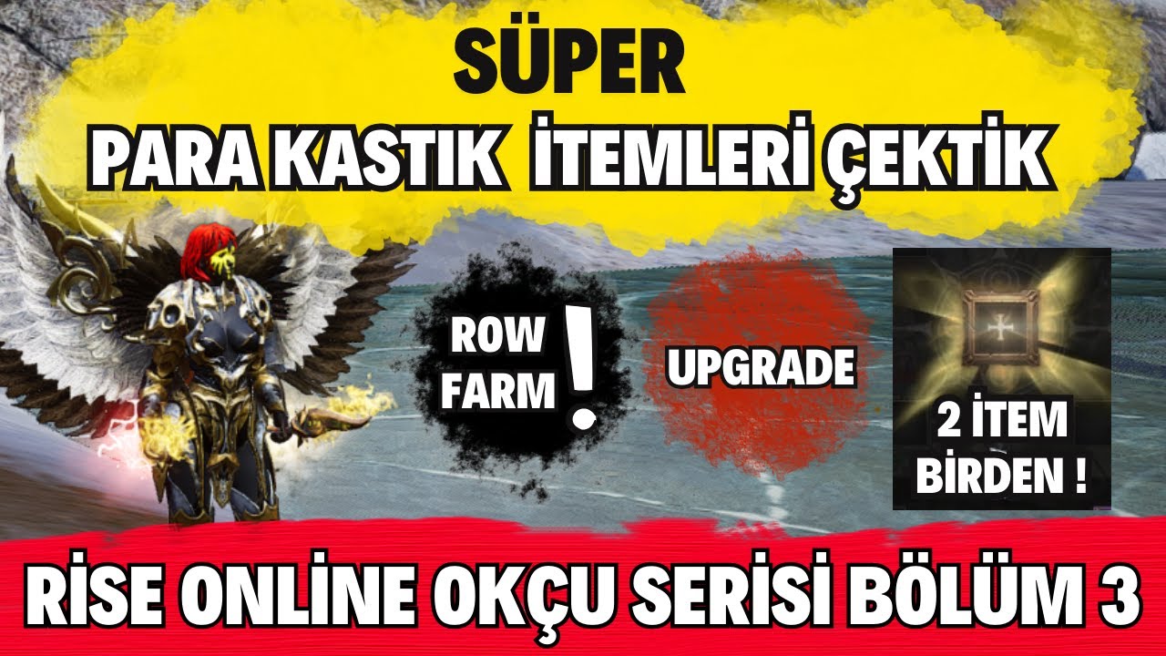 ROW İLE SÜPER PARA KASTIK | 2 İTEM BİRDEN UPGRADE | İTEMLERİMİZİ ALDIK | Rise Online Okçu Serisi 3