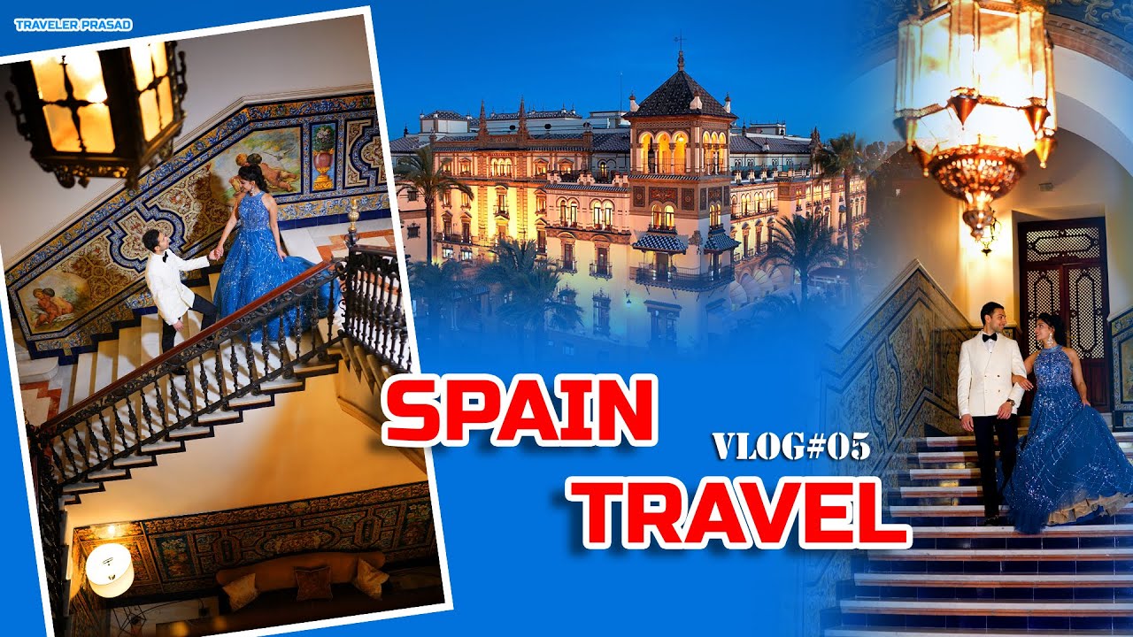 SPAIN VLOG | SURPRISE DANCE PERFORMANCES | ALFONSO XIII | SEVILLE | TRAVELER PRASAD | VLOG 05