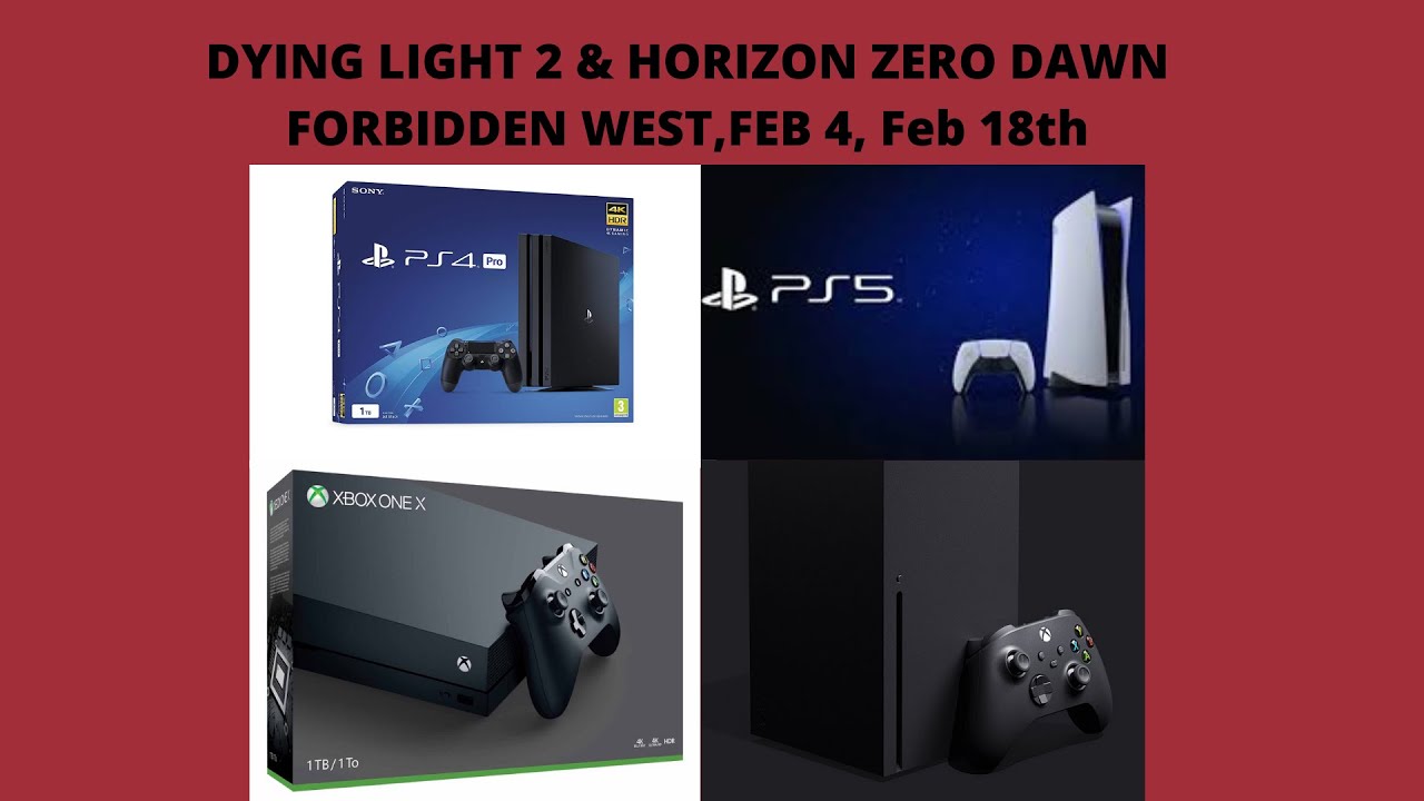 Horizon Zero Dawn Forbidden West & Dying Light 2, in February, just excited to play them! system?