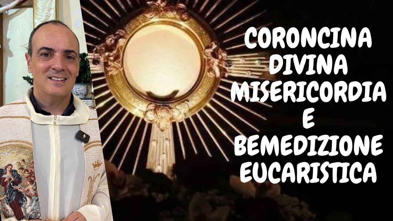Coroncina Divina Misericordia e benedizione eucaristica con #donfrancescocristofaro 