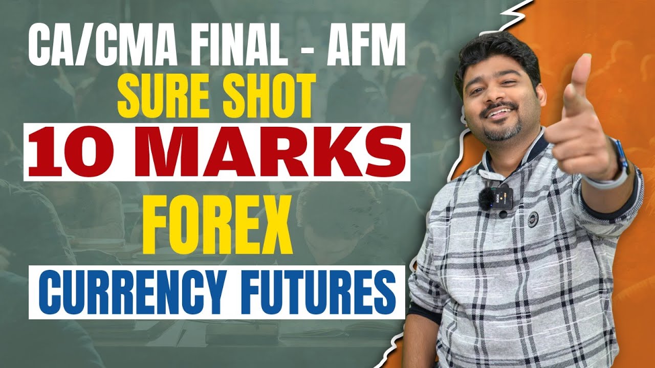 FOREX CURRENCY FUTURES FULL CONCEPT CA/ CMA FINAL AFM 10 MARKS SURE SHOT SUCCESS CA SANKALP KANSTIYA