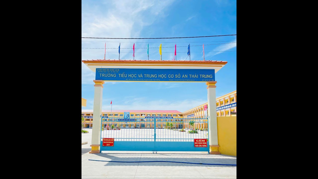 Giới thiệu Trường Tiểu học v&agrave; Trung học cơ sở An Th&aacute;i Trung, huyện C&aacute;i b&egrave;, tỉnh Tiền Giang