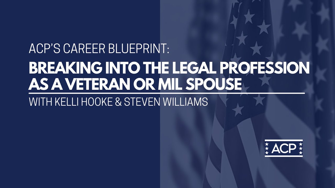 ACP's Career Blueprint: Breaking Into the Legal Profession as a Veteran or Mil Spouse