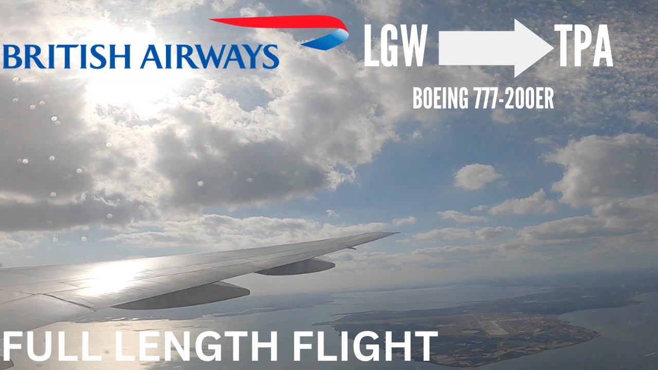 Full Flight | British Airways | London Gatwick to Tampa | Boeing 777-200ER