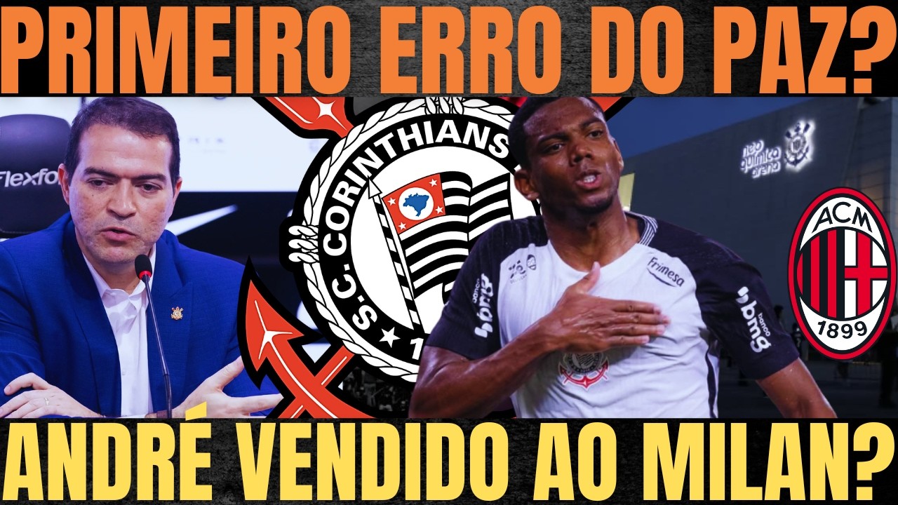 URGENTE| CORINTHIANS ENCAMINHOU VENDA do MEIO CAMPISTA ANDRÉ por POUCO MAIS de R$ 100 MILHÕES