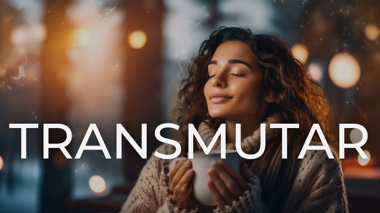 TRANSMUTAR - M&uacute;sica 🎵 para transmutar la ansiedad y preocupaciones. Eleva tu energ&iacute;a