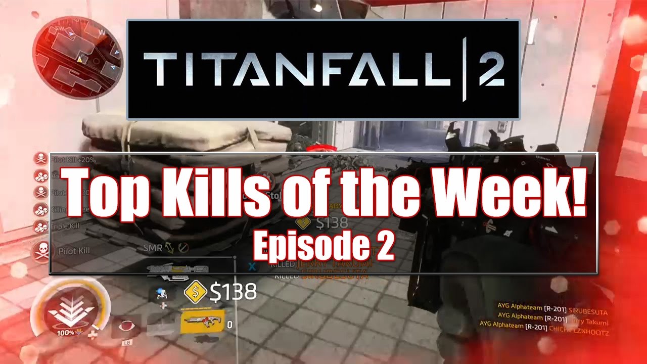 Titanfall 2 Top Kills of the Week from AreYouGaming - Episode 2