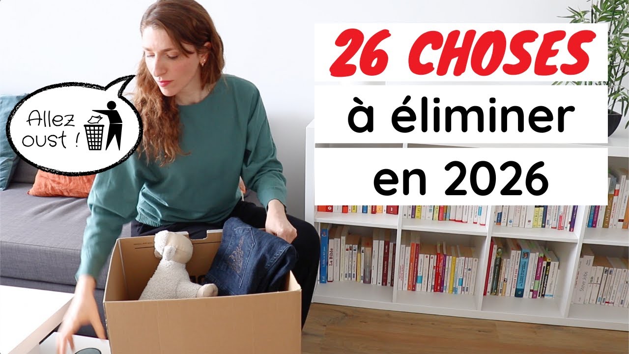 26 CHOSES À JETER EN 2026 | DÉSENCOMBREMENT