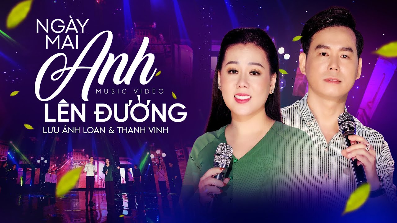 Ngày Mai Anh Lên Đường - Lưu Ánh Loan ft Thanh Vinh | Album Nhạc Cách Mạng Bài Ca Không Quên
