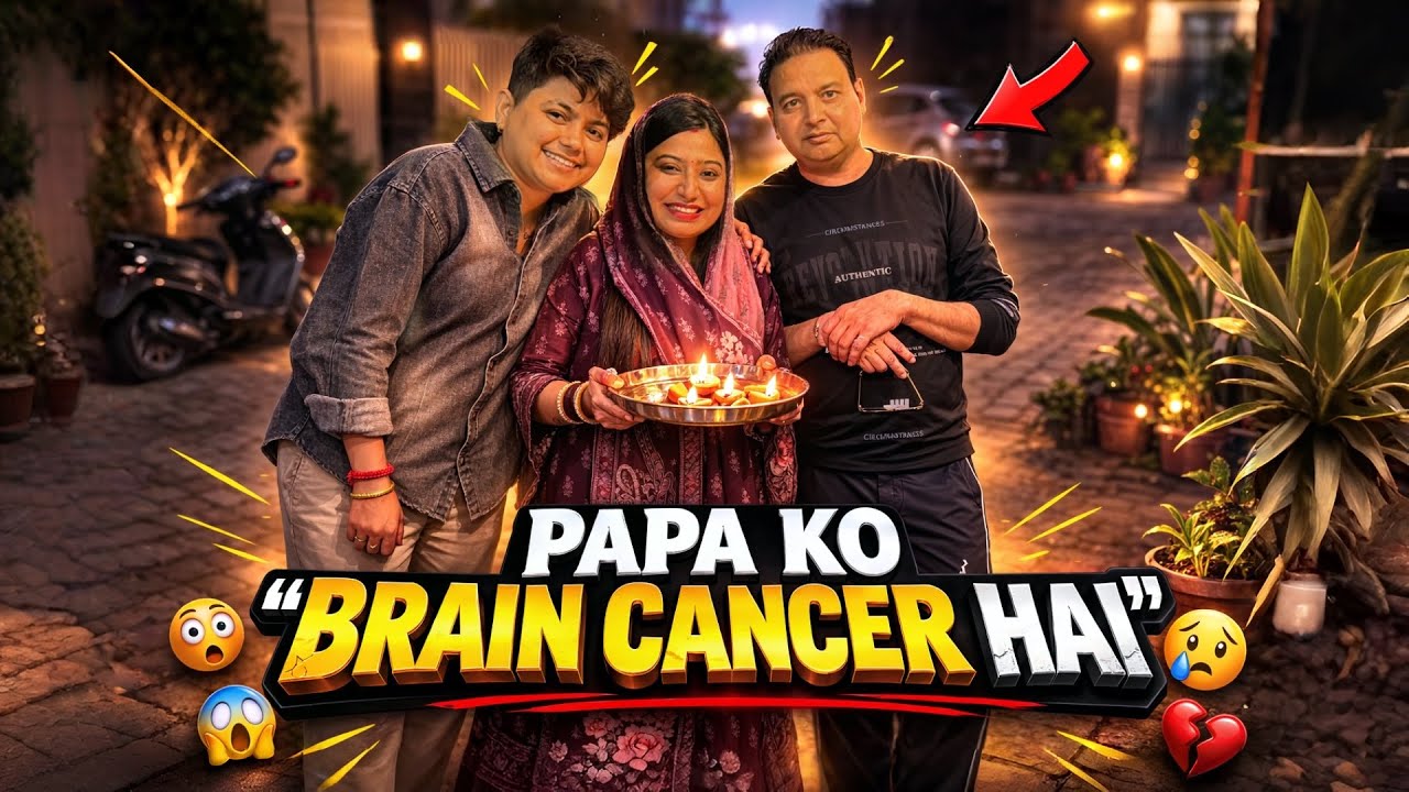 Papa Ko Brain Cancer Hai😭🙏🏻