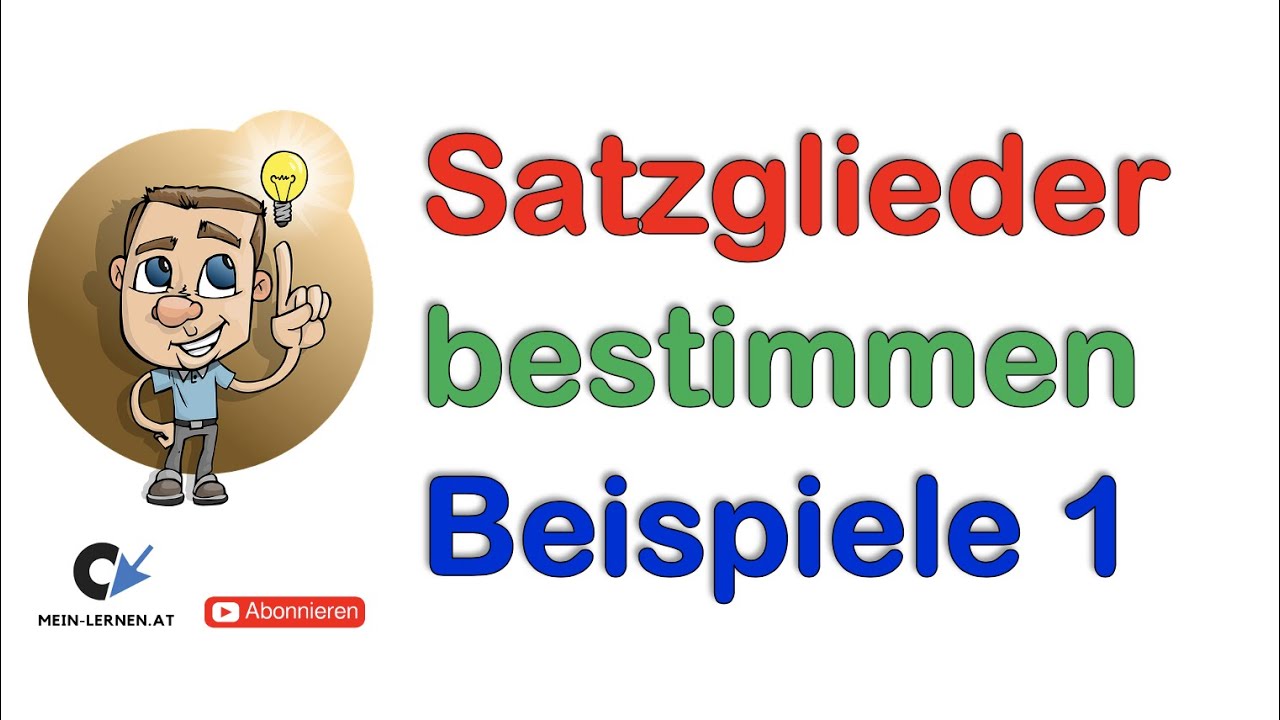 Satzglieder bestimmen Beispielsätze