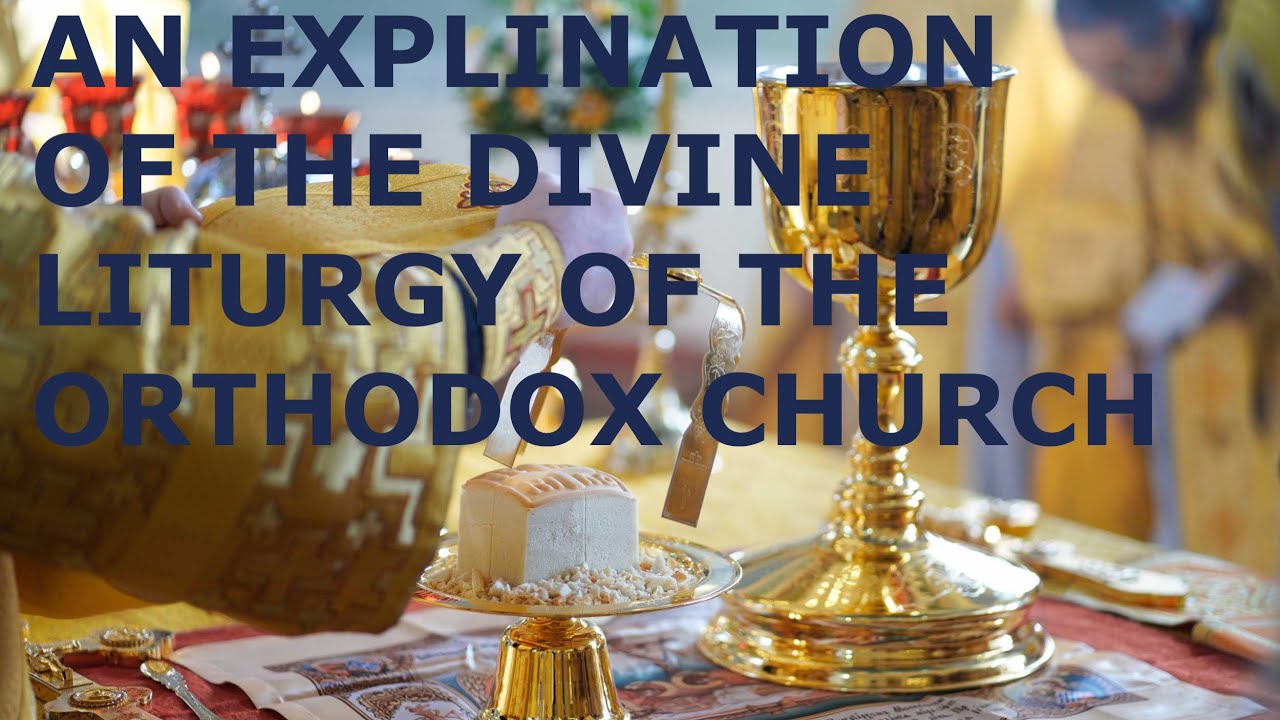 Learn about the Divine Liturgy of the Orthodox Church