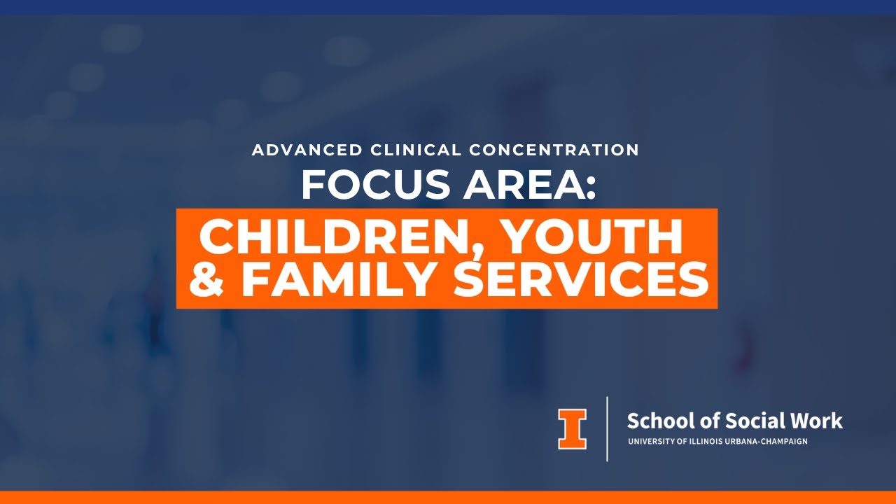 SSW Focus Area: Children, Youth, and Family Services (CYFS)