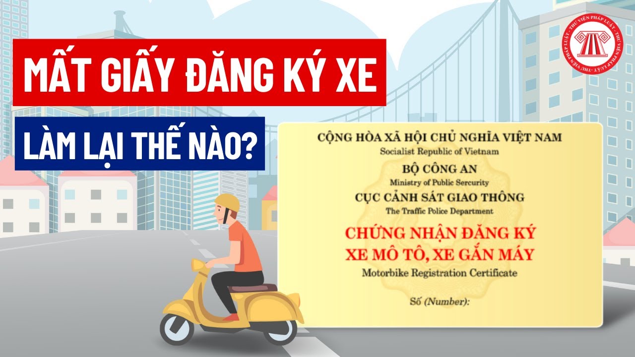 Mất Giấy Đăng Ký Xe Làm Lại Thế Nào? | THƯ VIỆN PHÁP LUẬT