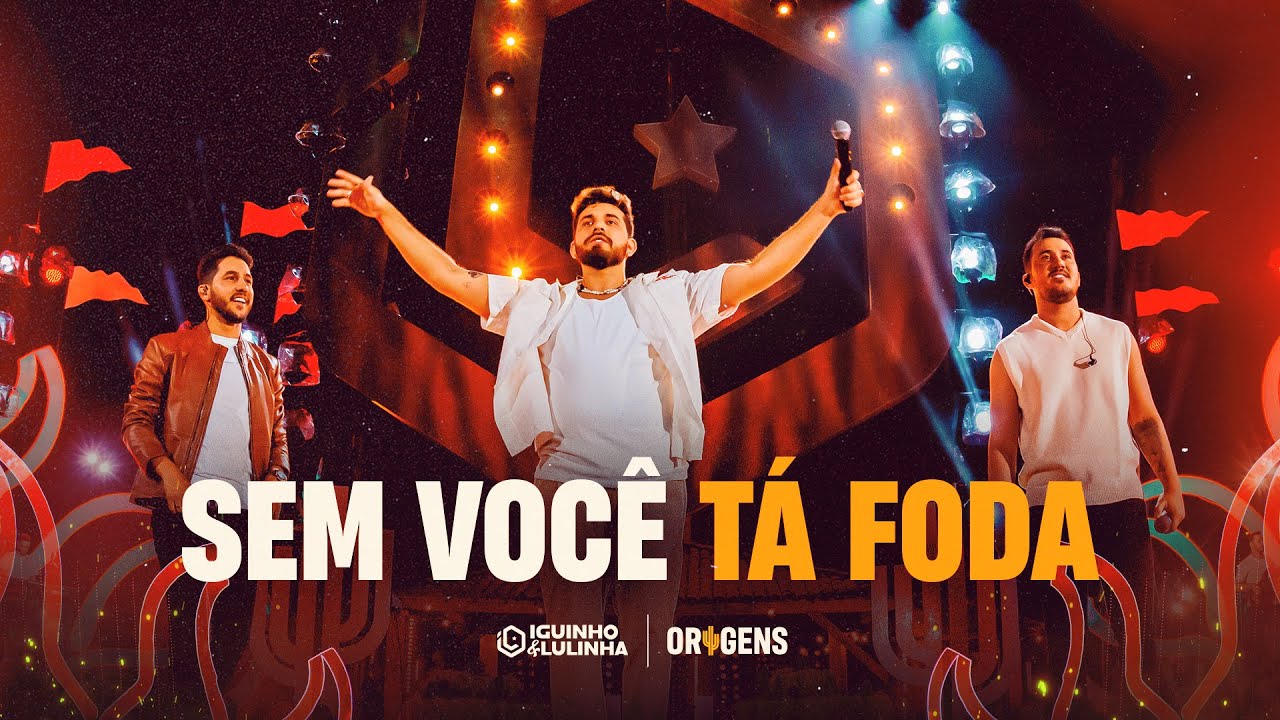 SEM VOC&Ecirc; T&Aacute; FODA - Iguinho e Lulinha e @GustavoMioto (DVD Origens)