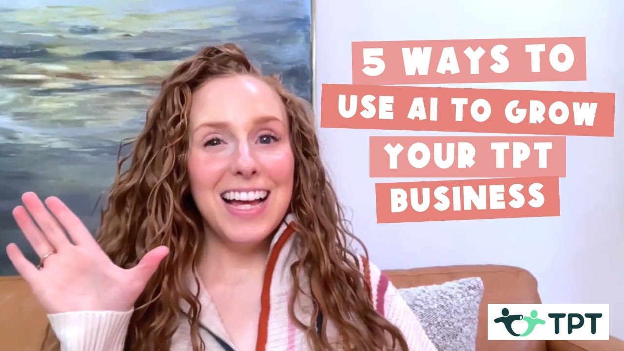 5 Ways to Use AI to Grow Your TPT Business