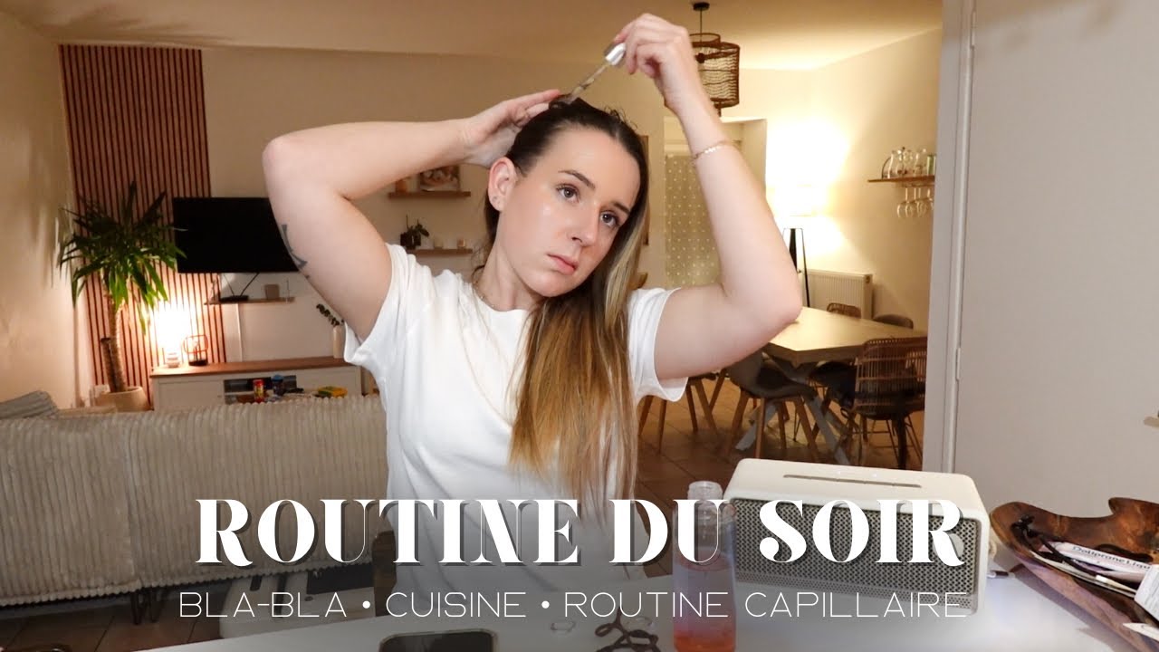 ROUTINE DU SOIR 🙎🏼‍♀️ Blabla • Cuisine & Soins capillaire • My Sweet Little Baby 