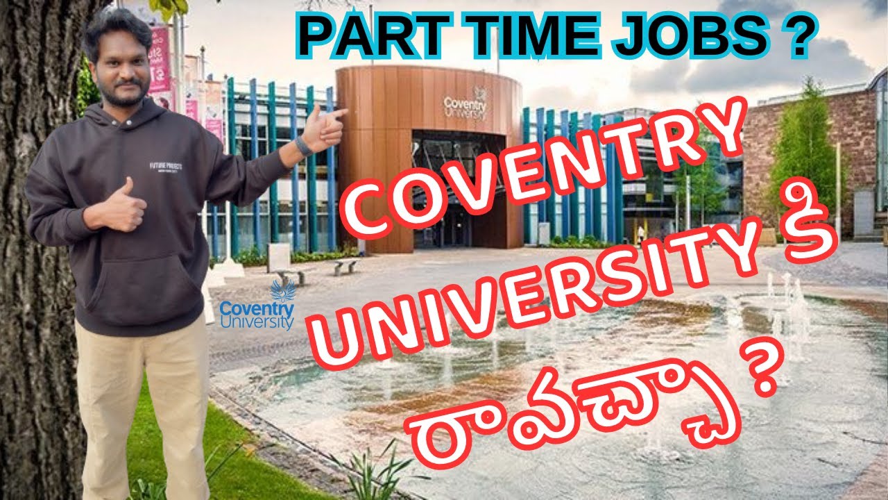 COVENTRY UNIVESRSITY కి రావచ్చా ? #uk #coventry #university #review #parttimejob #2024 #vlog