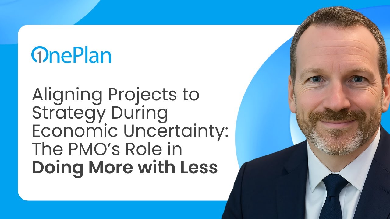 Aligning Projects to Strategy During Economic Uncertainty: The PMO's Role in Doing More with Less