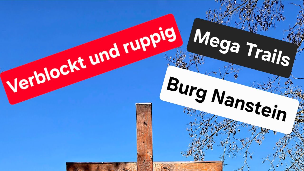 Burg Nanstein und ihre tollen Trails