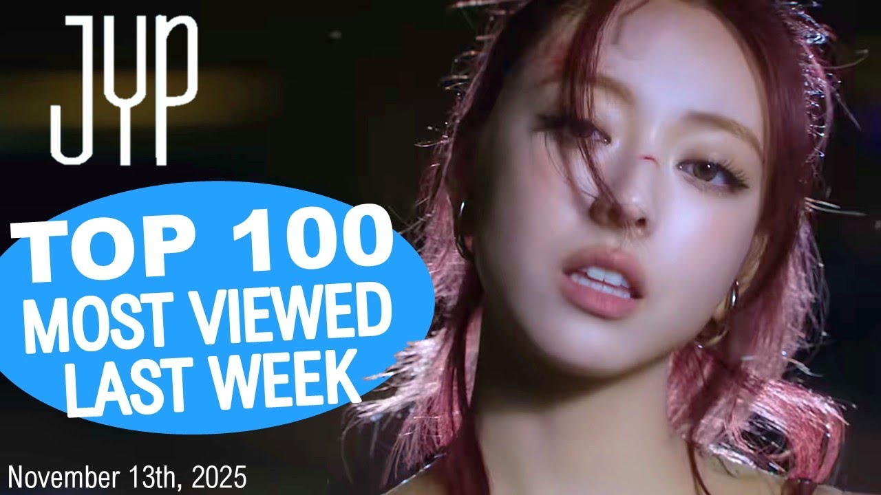 (TOP 100) Most Viewed JYP Music Videos in One Week [20251106-20251113]