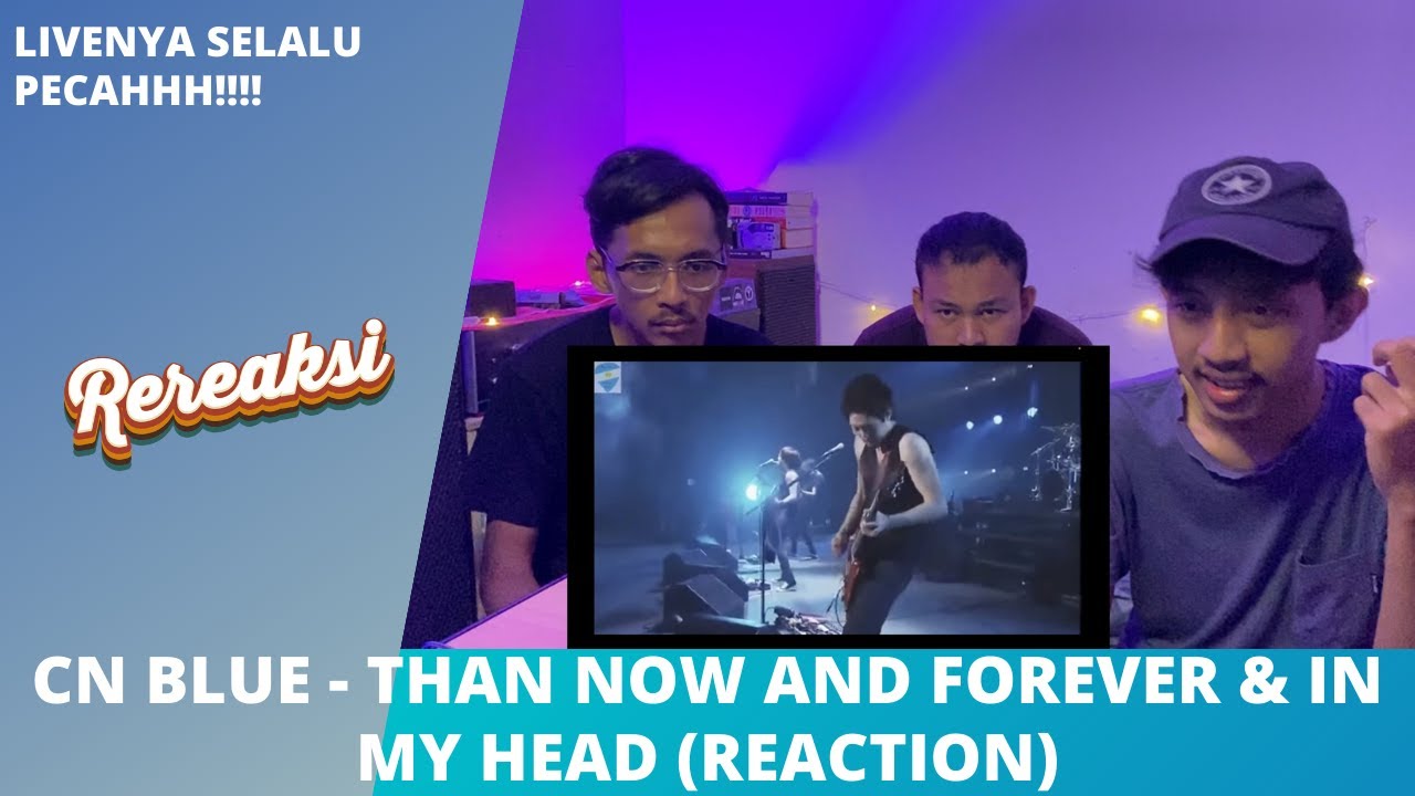 CNBLUE - THEN NOW AND FOREVER, IN MY HEAD (REACTION)
