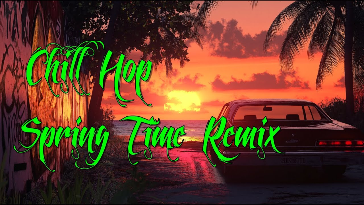 West Coast Chillhop: Lo-Fi Beats & Spring Time Remix