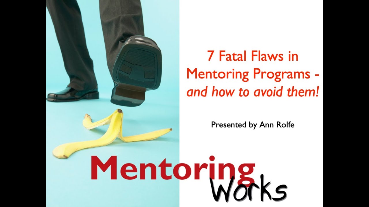 7 Fatal Flaws of Mentoring Programs and How To Avoid Them
